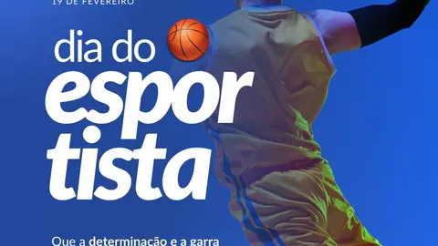 19 DE FEVEREIRO - DIA DO ESPORTISTA