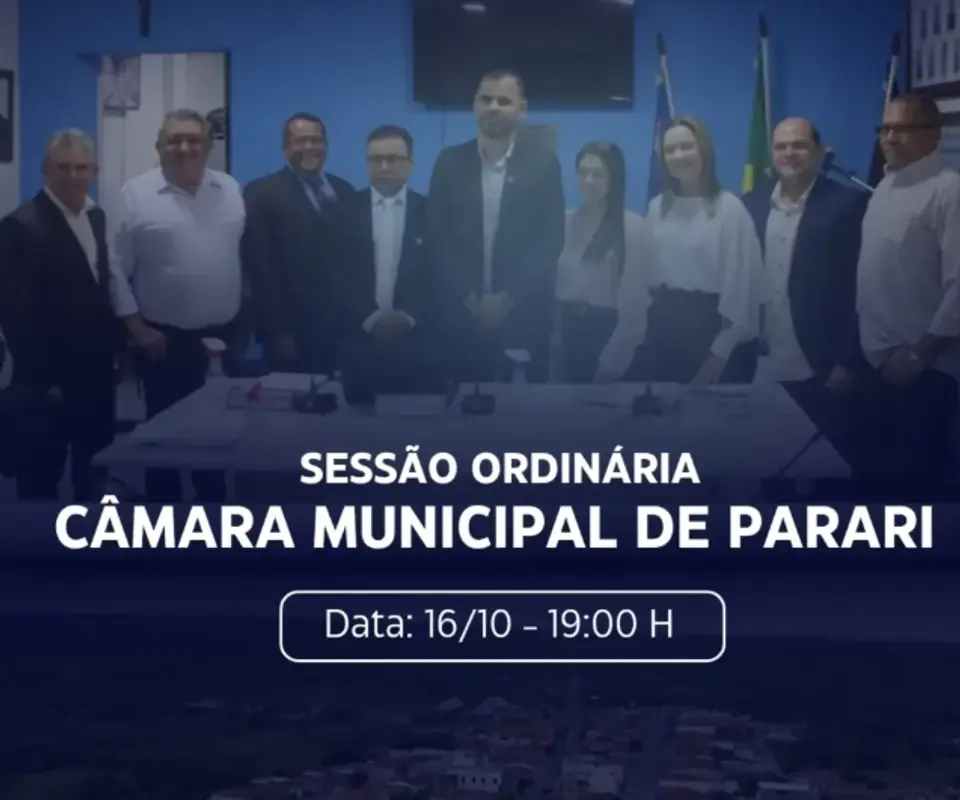 📢 HOJE TEM SESSÃO ORDINÁRIA NA CÂMARA MUNICIPAL DE PARARI!